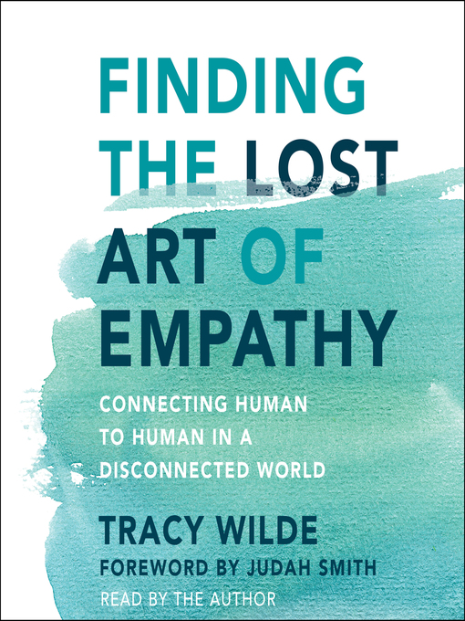Title details for Finding the Lost Art of Empathy by Tracy Wilde-Pace - Available